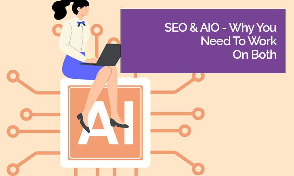 AI Optimisation - SEO & AIO - Why You Need To Work On Both Blog Image