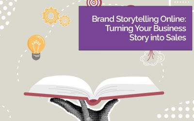 Brand Storytelling Online: Turning Your Business Story into Sales