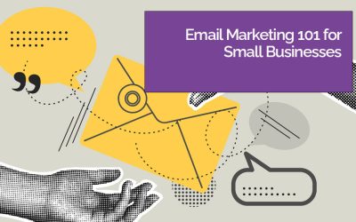 Email Marketing 101 for Small Businesses