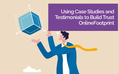 Using Case Studies and Testimonials to Build Trust Online