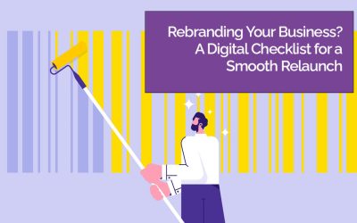 Rebranding Your Business? A Digital Checklist for a Smooth Relaunch