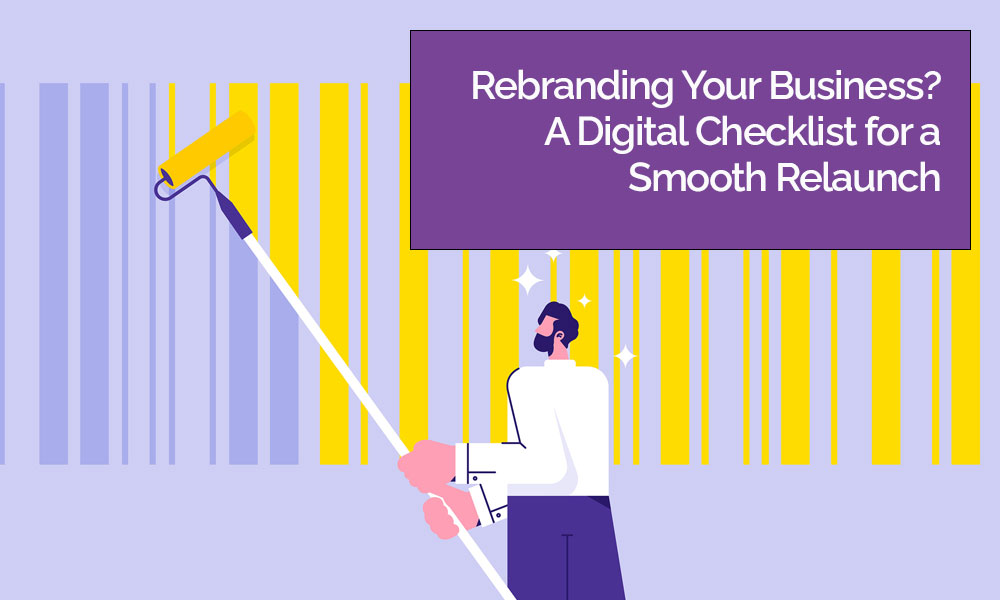 Design Agency Rebranding Your Business A Digital Checklist Blog Image