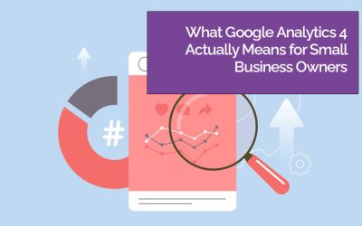 What Google Analytics 4 Actually Means for Small Business Owners