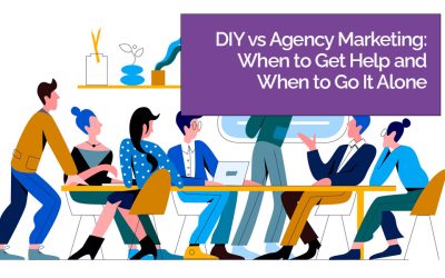 DIY vs Agency Marketing: When to Get Help and When to Go It Alone