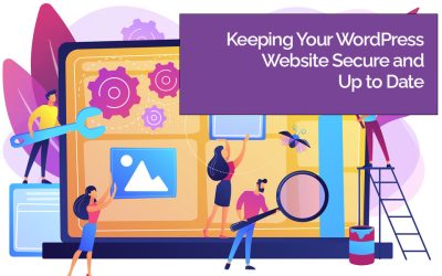 Keeping Your WordPress Website Secure and Up to Date