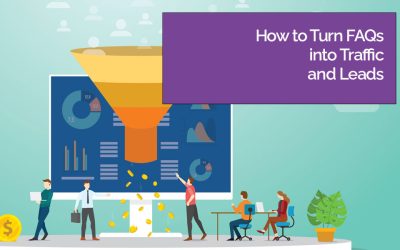 How to Turn FAQs into Traffic and Leads
