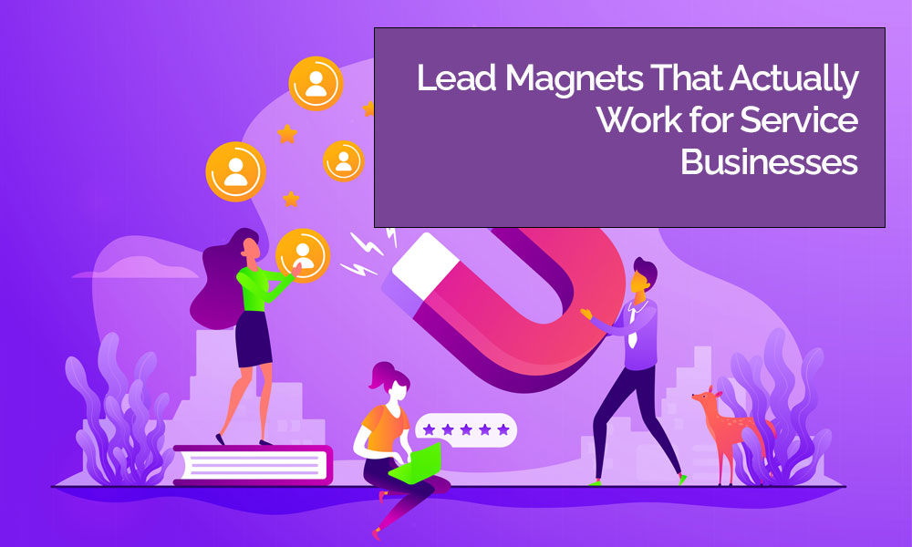 Marketing Agency Lead Magnets That Actually Work for Service Businesses Blog Image