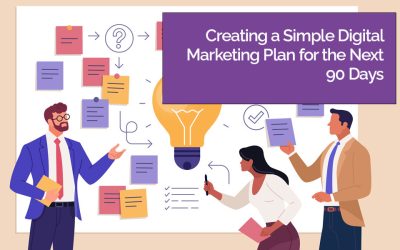 Creating a Simple Digital Marketing Plan for the Next 90 Days