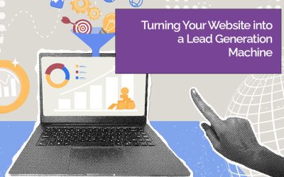 Turning Your Website into a Lead Generation Machine (Without Being Pushy)