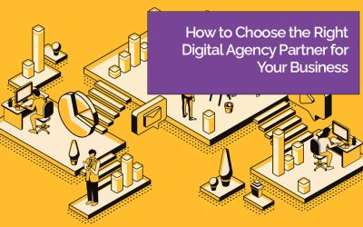 How to Choose the Right Digital Agency Partner for Your Business