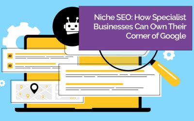 Niche SEO: How Specialist Businesses Can Own Their Corner of Google